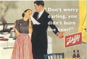 advertisement - don;t worry darling you didn't burn the beer 